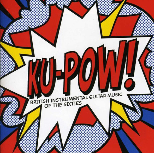 Ku Pow: British Instrumental Guitar Music Of 60'S Ku Pow: British Instrumental Guitar Music Of 60'S CD