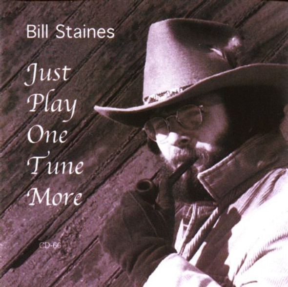 Staines,Bill Just Play One Tune More CD