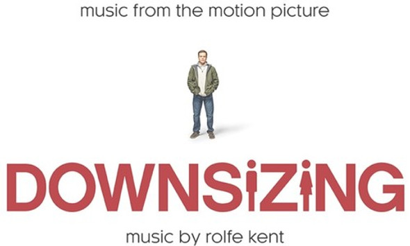 Kent,Rolfe Downsizing: Music From The Motion Picture CD