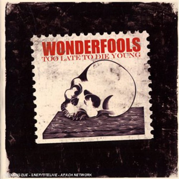 Wonderfools Too Late To Die Young CD