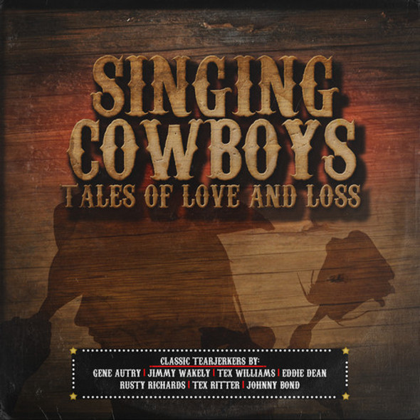 Singing Cowboys: Tales Of Love & Loss / Various Singing Cowboys: Tales Of Love & Loss / Various CD