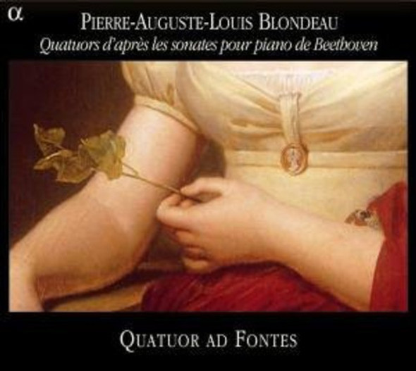 Blondeau / Quatuor Ad Fontes Quartets After The Beethoven Piano Sonatas Op 2 CD