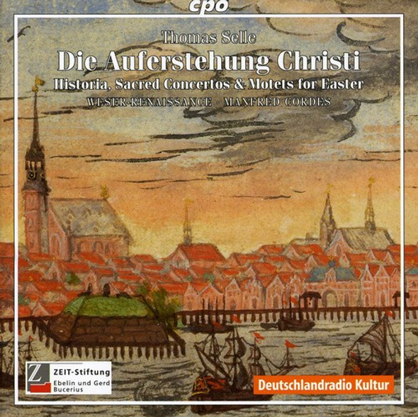 Selle / Weser-Renaissance Bremen / Cordes Die Auferstehung Christi: Sacred Concertos & Motet CD