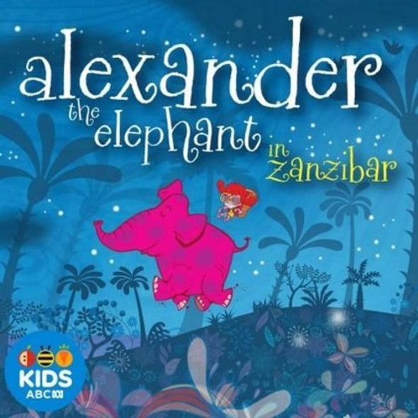 Alexander The Elephant In Zanibar / Various Alexander The Elephant In Zanibar / Various CD