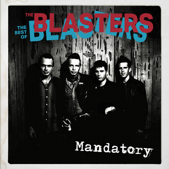 Blasters Mandatory: The Best Of The Blasters CD