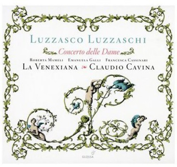 Luzzaschi / Mameli / Galli / Venexiana / Cavina Concerto Delle Dame: Madrigali Per Cantare Sonare CD