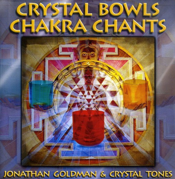 Goldman,Jonathan / Crystal Tones Crystal Bowls Chakra Chants CD