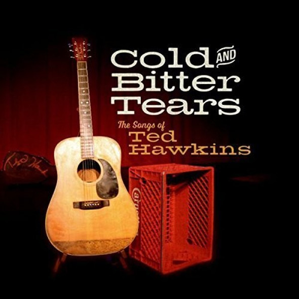 Cold & Bitter Tears: Songs Of Ted Hawkins / Variou Cold & Bitter Tears: Songs Of Ted Hawkins / Variou CD