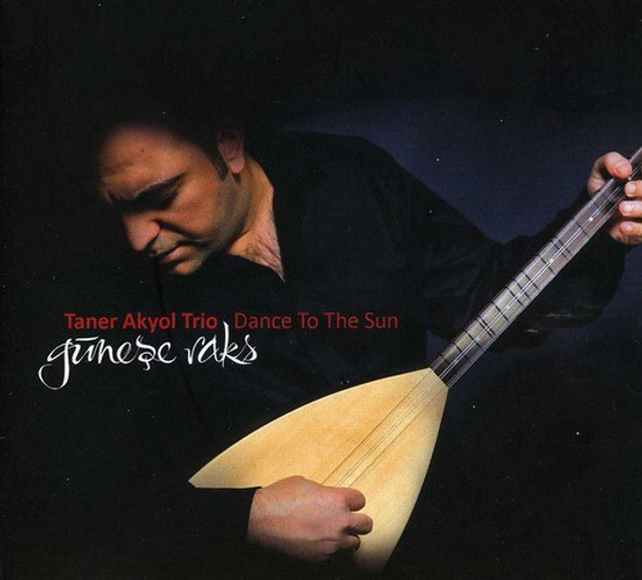 Akyol,Taner Dance To The Sun CD