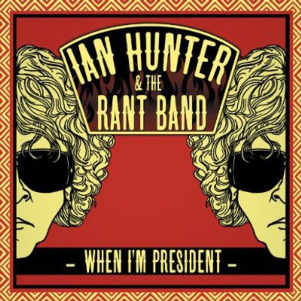 Hunter,Ian & The Rant Band When I'M President CD