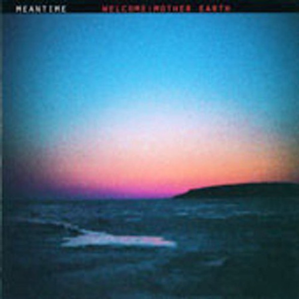 Meantime Welcome: Mother Earth CD