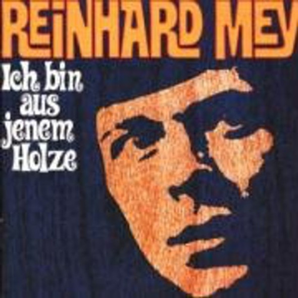 Mey,Reinhard Ich Bin Aus Jenem Holz CD