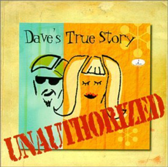 Dave'S True Story Unauthorized CD