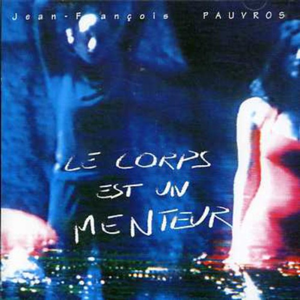 Pauvros,Jean-Francois Corps Est Un Menteur CD