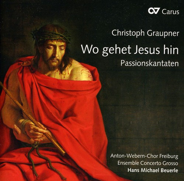 Graupner / Anton-Webern-Chor Freiburg / Beuerle Wo Gehet Jesus Hin CD