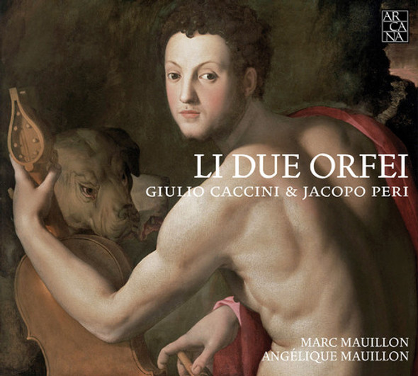 Caccini,Giulio / Peri,Jacopo / Maullon,Marc Li Due Orfei CD