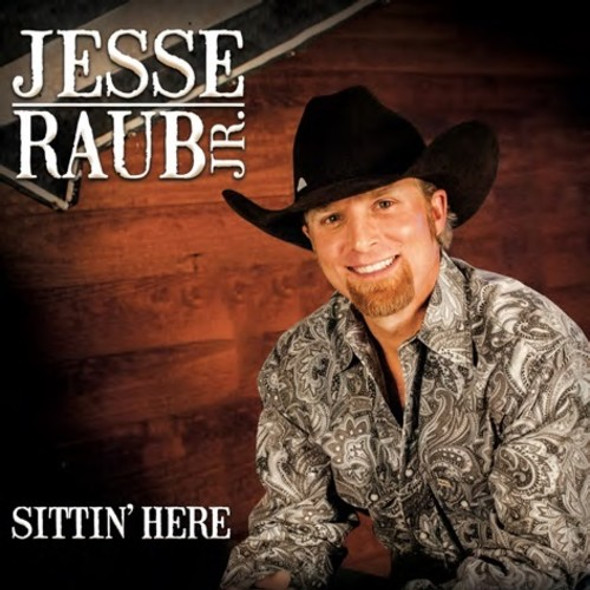 Raub Jr,Jesse Sittin' Here CD