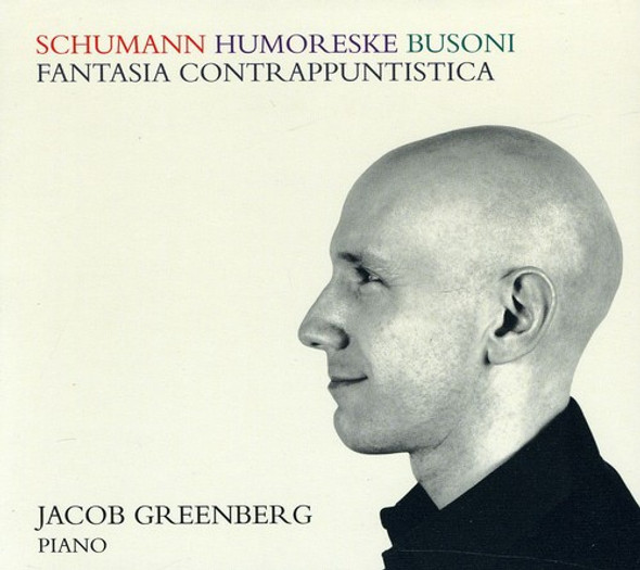 Schumann / Busoni / Greenberg Jacob Greenberg Plays Schumann & Busoni CD