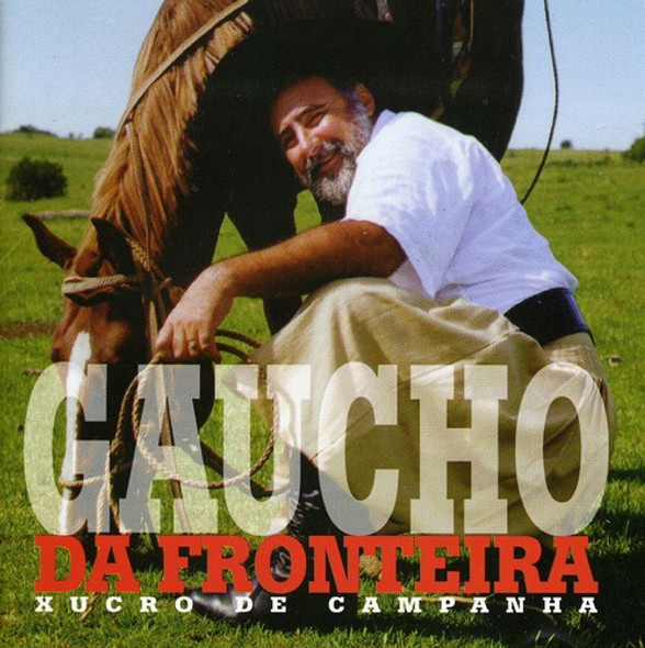 Da Fronteira,Gaucho Xucro De Campanha CD