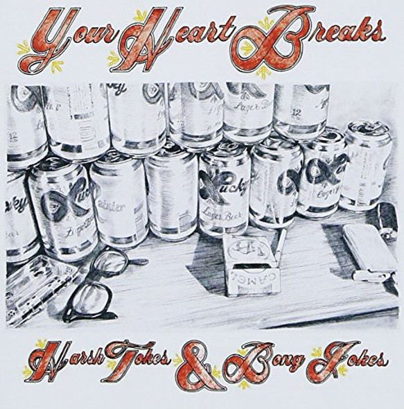 Your Heart Breaks Harsh Tokes & Bong Jokes CD