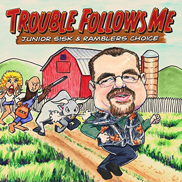 Sisk,Junior Trouble Follows Me CD