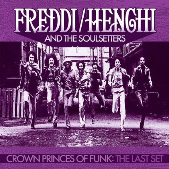 Freddi / Henchi / Soulsetters Crown Princes Of Funk: The Last Set CD