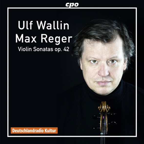 Reger / Wallin Reger: Sonatas For Violin Solo Op. 42 CD