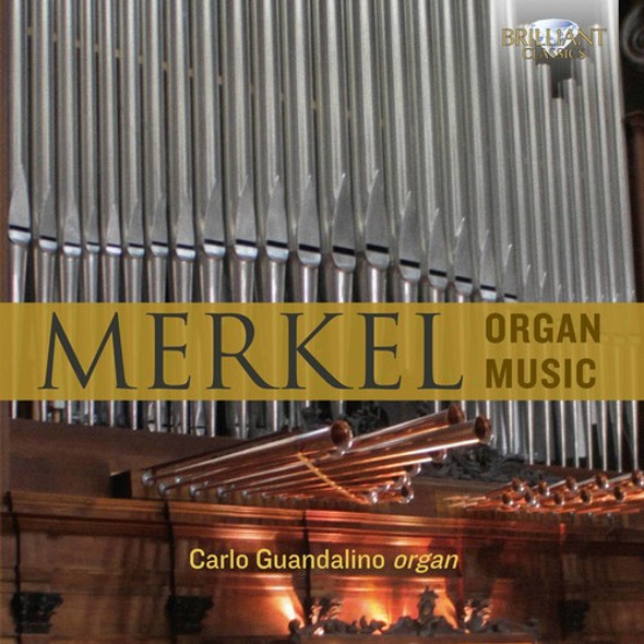 Merkel / Guandalino Gustav Adolf Merkel: Organ Music CD