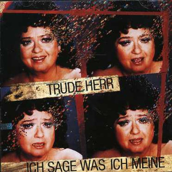 Herr,Trude Ich Sage Was Ich Meine CD