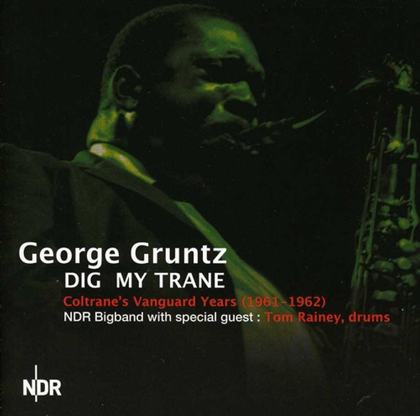 Gruntz,George Dig My Trane: Coltrane'S Vanguard Years 1961-1962 CD