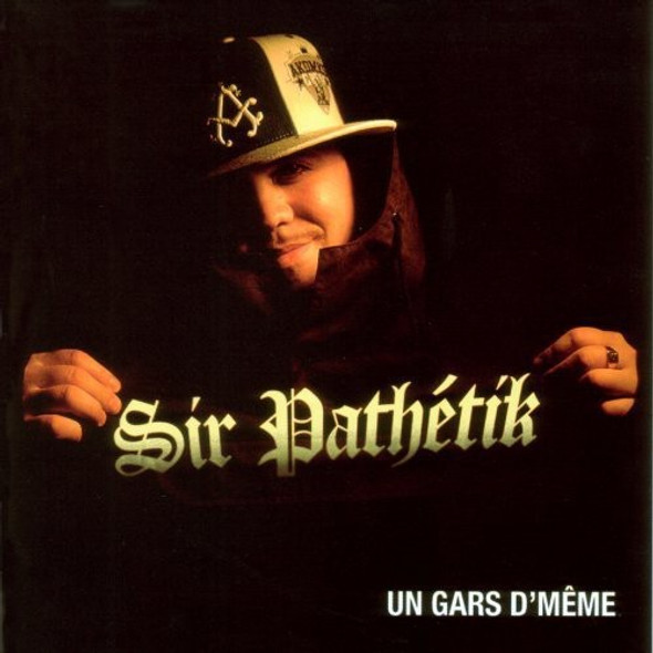 Sir Pathetik Un Gars D'Meme CD