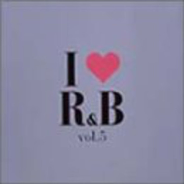 I Love R&B Vol 5 CD