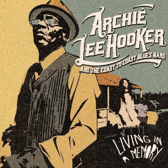 Hooker,Archie Lee & The Coast To Coast Blues Band Living In A Memory CD