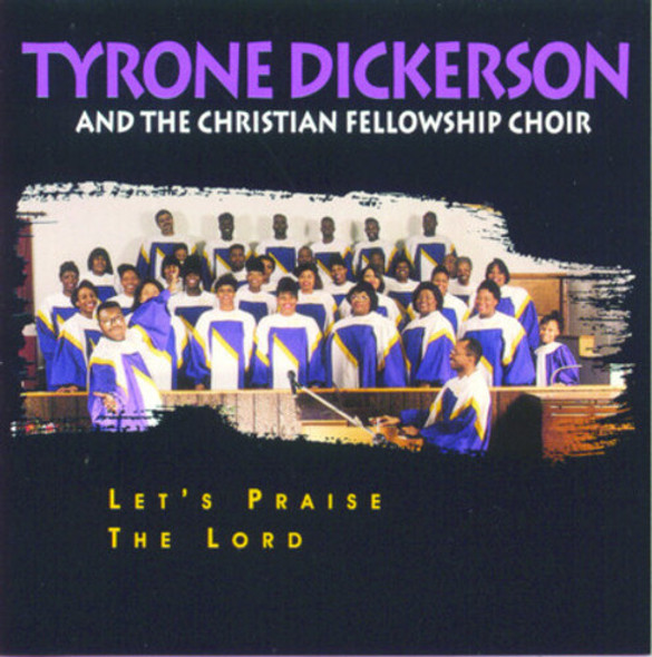 Dickerson,Tyrone Let'S Praise The Lord CD