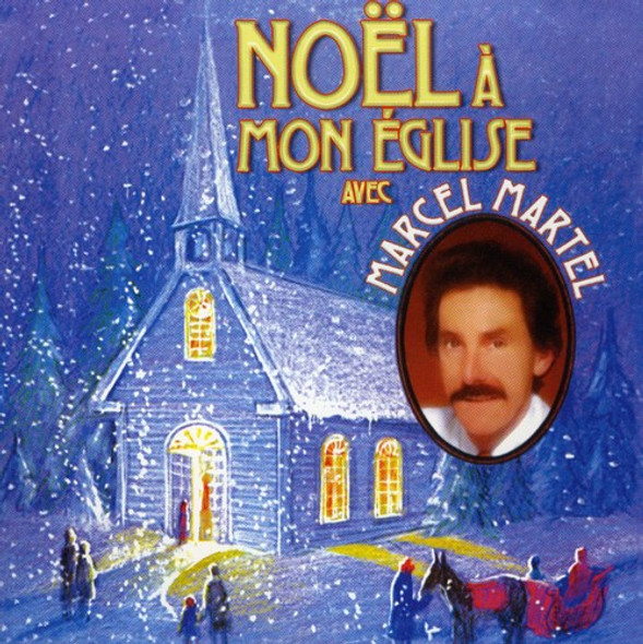 Martel,Marcel Noel A Mon Eglise CD