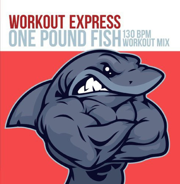 Workout Express One Pound Fish (130 Bpm Workout Mix) CD