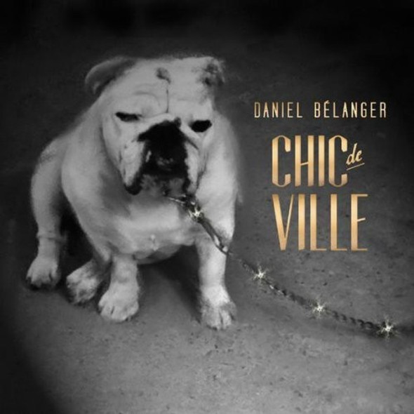 Belanger,Daniel Chic De Ville CD