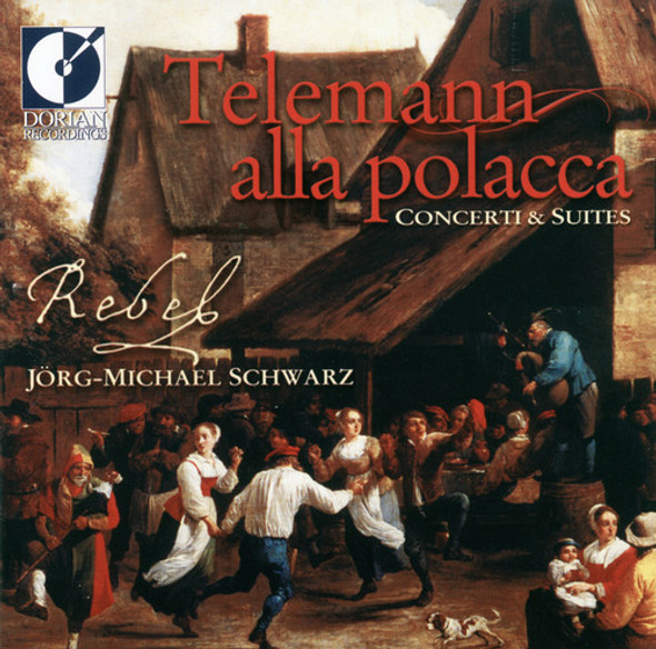 Telemann / Rebel / Schwarz Alla Polacca: Concerti & Suites CD