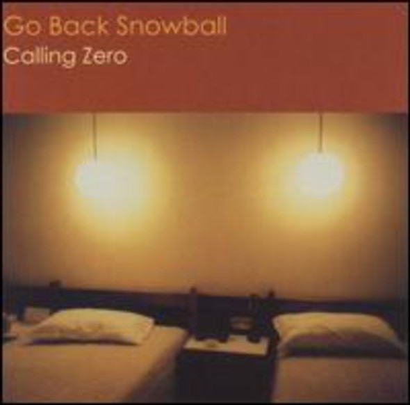 Go Back Snowball Calling Zero CD