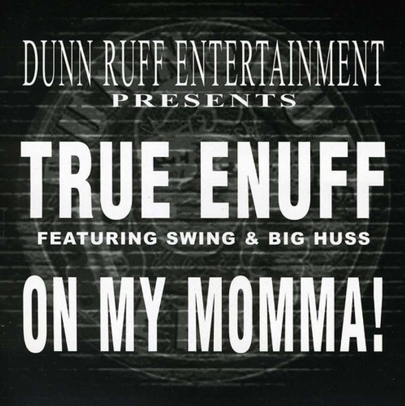 True Enuff On My Momma (X4) CD Single