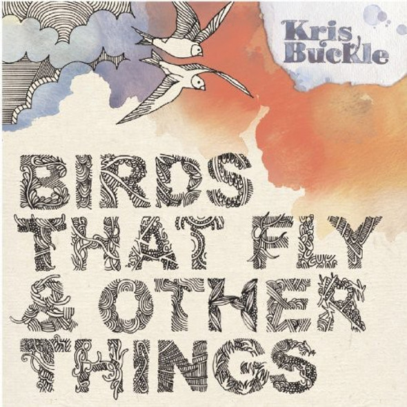 Buckle,Kris Birds That Fly & Other CD