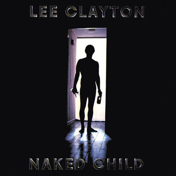 Clayton,Lee Naked Child CD