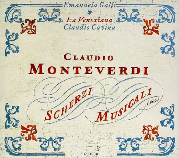 Monteverdi / Galli / La Venexiana / Cavina Scherzi Musicali CD