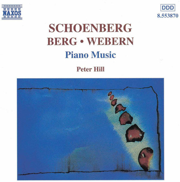 Schoenberg / Webern / Berg / Hill Three Piano Pieces Op 11 CD