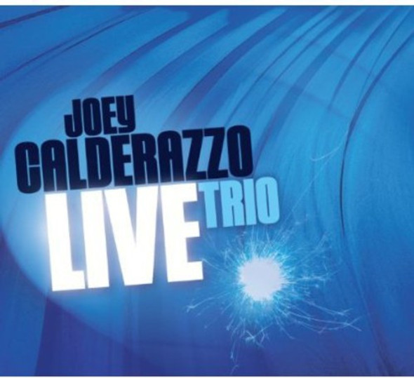 Calderazzo,Joey Trio Live CD