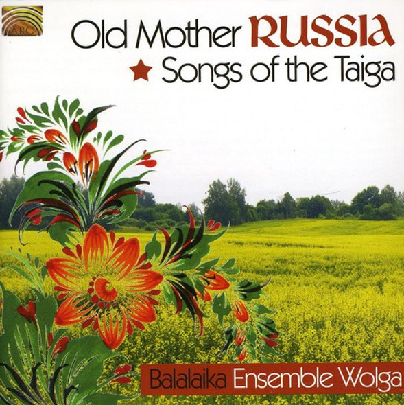 Wolga Ensemble Old Mother Russia: Songs Of The Taiga CD