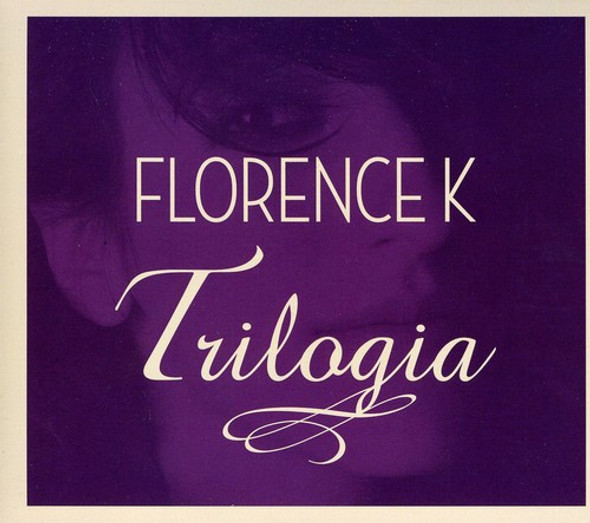 Florence K. Trilogia CD