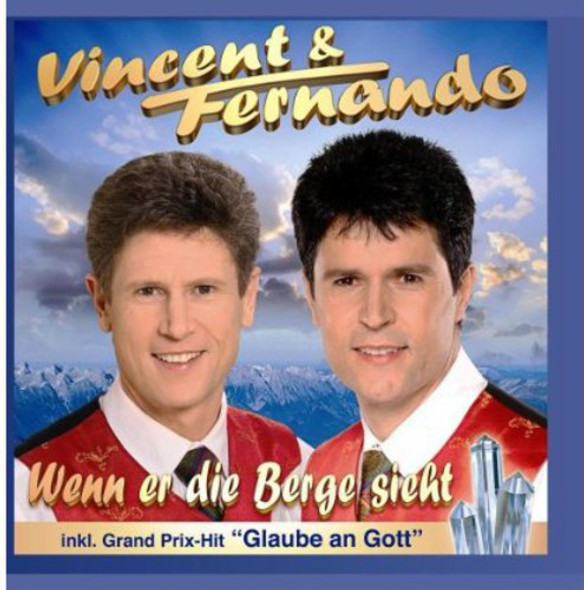 Vincent & Fernando Wenn Er Die Berge Sieht CD