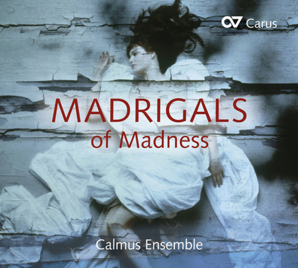 Gibbons / Flecha / Josquin / Calmus Ensemble Madrigals Of Madness CD