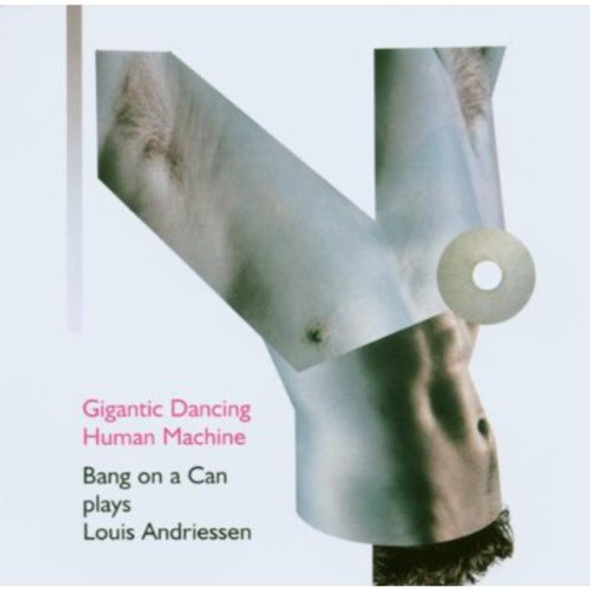 Andriessen / Bang On A Can Gigantic Dancing Human Machine CD